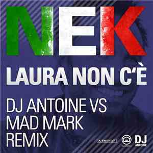 Nek - Laura Non C'è (DJ Antoine Vs Mad Mark Remix)