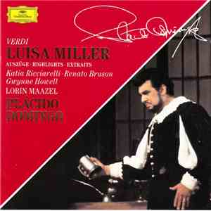 Plácido Domingo / Verdi : Katia Ricciarelli · Renato Bruson · Gwynne Howell · Lorin Maazel - Luisa Miller (Auszüge · Highlights · Extraits)