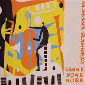 The Alabama Slammers - Gimme Some More
