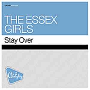 The Essex Girls - Stay Over