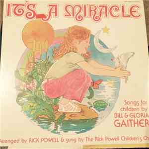 The Rick Powell Children's Choir - It's A Miracle: Songs For Children By Bill & Gloria Gaither
