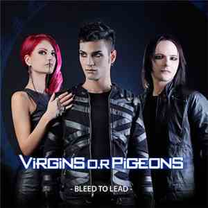 Virgins O.R. Pigeons - Bleed To Lead