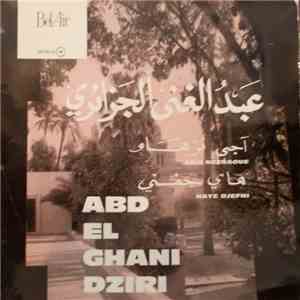 عبد الغني الجزائري = Abd El Ghani Dziri - آجي نزهاو / هاي جفني = Adji Nezhaoue / Haye Djefni