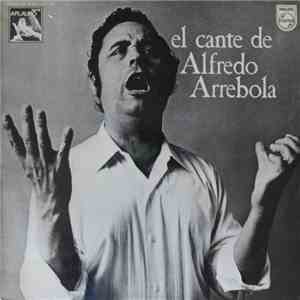 Alfredo Arrebola - El Cante De Alfredo Arrebola