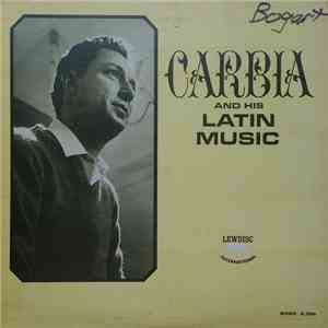 Carbia and His Latin Music - Carbia and His Latin Music