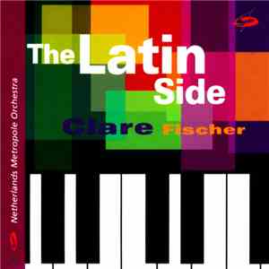 Clare Fischer, Netherlands Metropole Orchestra - The Latin Side