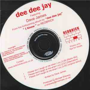 Dee Dee Jay Featuring Dave James - Please Don't Laugh At Me When I Cry