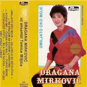 Dragana Mirković - Umiljato Oko Moje