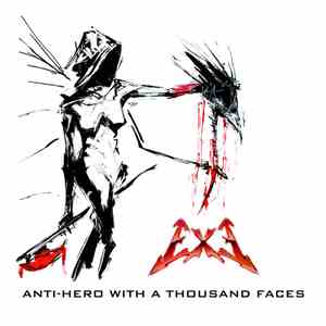 E-X-E - Anti-Hero With A Thousand Faces