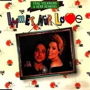 Frau Volkmann & Herr Behrens - Immer Nur Love