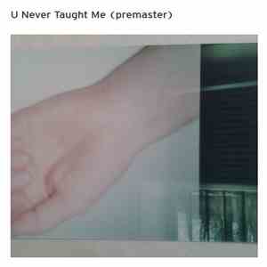 G.E.F.  - u never taught me