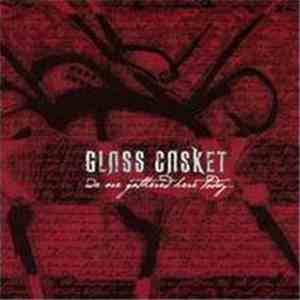 Glass Casket - We Are Gathered Here Today...
