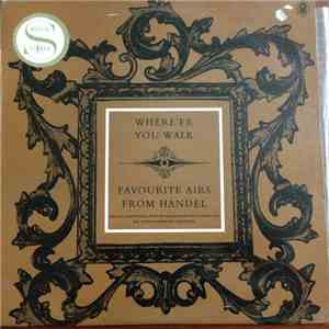 Handel / Richard Lewis  With Sir Malcolm Sargent Conducting The London Symphony Orchestra - Where'er You Walk - Favourite Airs From Handel
