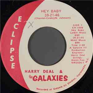 Harry Deal & The Galaxies - Hey Baby / 39-21-46
