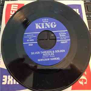 Hawkshaw Hawkins - Silver Threads & Golden Needles / Girl Without A Name