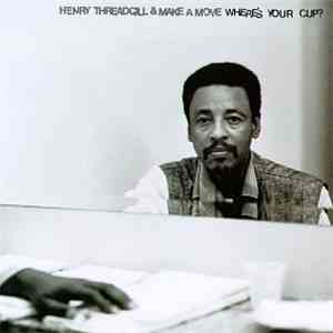 Henry Threadgill & Make A Move - Where's Your Cup?