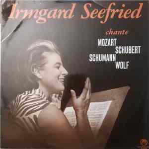 Irmgard Seefried, Mozart, Schubert, Schumann, Wolf - Irmgard Seefried Chante Mozart, Schubert, Schumann, Wolf