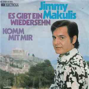 Jimmy Makulis - Es Gibt Ein Wiedersehn / Komm Mit Mir