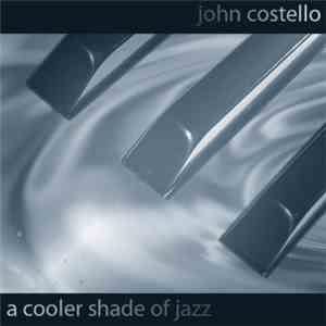 John Costello - A Cooler Shade Of Jazz