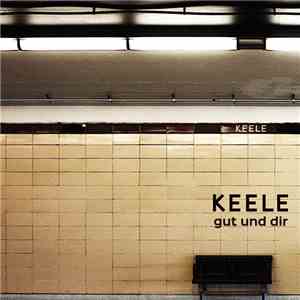 Keele - Gut Und Dir