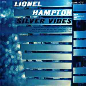 Lionel Hampton - Silver Vibes (With Trombones And Rhythm)
