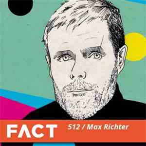 Max Richter - FACT Mix 512
