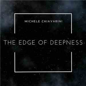 Michele Chiavarini - The Edge Of Deepness
