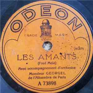 Monsieur Georgel - Les Amants / Quand On A Une Femme Dans La Peau