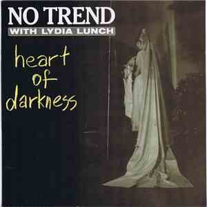 No Trend With Lydia Lunch - Heart Of Darkness