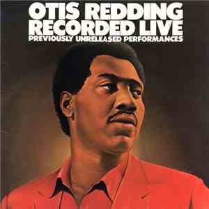 Otis Redding - Recorded Live (Previously Unreleased Performances)