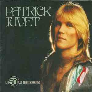 Patrick Juvet - Les 50 Plus Belles Chansons