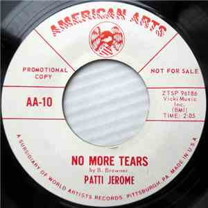 Patti Jerome - No More Tears / Baby Let Me Be Your Baby