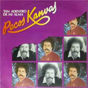 Pecos Kanvas - Tan Dentro De Mi Alma