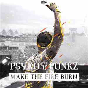 Psyko Punkz - Make The Fire Burn