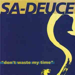 Sa-Deuce - Don't Waste My Time