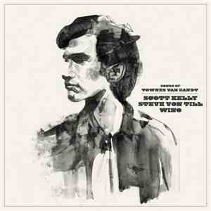 Scott Kelly / Steve Von Till / Wino  - Songs Of Townes Van Zandt