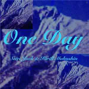 Seiei Jack & Kirill Makushin - One Day