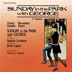 Stephen Sondheim, James Lapine - Sunday In The Park With George: A Musical (Original Cast Recording)