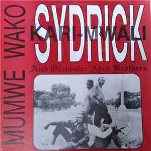 Sydrick Karimwali and Orchestra Akin Brothers - Mumwe Wako