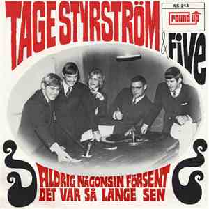 Tage Styrström & Five - Aldrig Någonsin Försent / Det Var Så Länge Sen