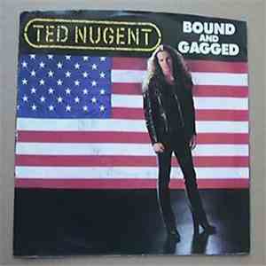 Ted Nugent - Bound And Gagged / Habitual Offender
