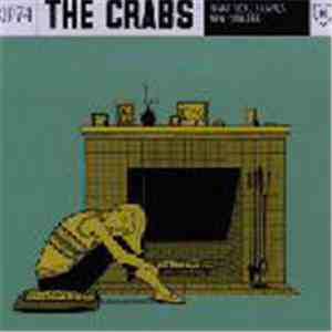 The Crabs - What Were Flames Now Smolder
