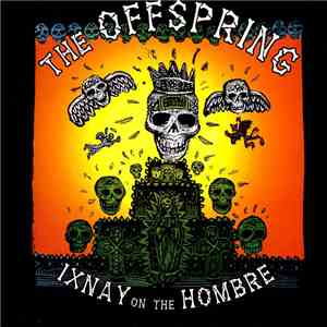 The Offspring - Ixnay On The Hombre