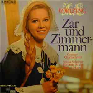 Albert Lortzing - Sonja Schöner, Helmut Krebs, Walter Hauck - Zar Und Zimmermann (Großer Querschnitt)