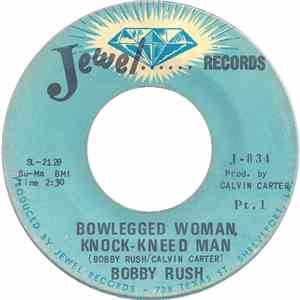 Bobby Rush - Bowlegged Woman, Knock-Kneed Man