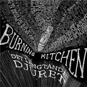 Burning Kitchen - Det Längtande Djuret