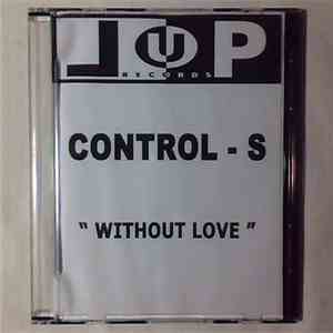 Control - S - Without Love