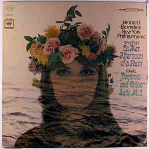 Debussy / Ravel - Leonard Bernstein, New York Philharmonic - La Mer / Afternoon Of A Faun / Daphnis And Chloe Suite No. 2
