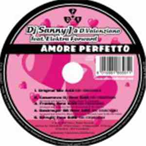 DJ Sanny J & D.Valenziano Feat. Elektra Forward - Amore Perfetto