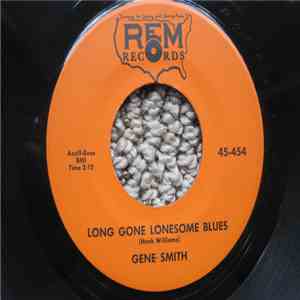Gene Smith - Long Gone Lonesome Blues  I Don't Believe In Love At First Sight